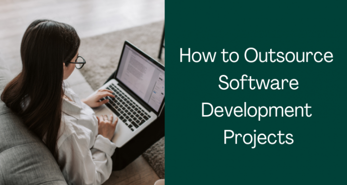 How to Outsource Software Development Projects