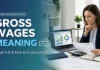 Gross Wages Meaning Explained: How U.S. Paychecks Work Before Taxes, Insurance, and Other Payroll Deductions in 2026 Gross wages meaning